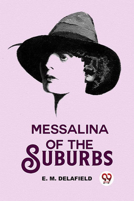 Messalina Of The Suburbs(English, Paperback, M Delafield E)
