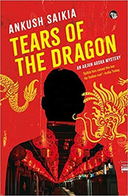 Tears Of The Dragon(English, Paperback, Saikia Ankush)