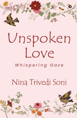 Unspoken Love(English, Paperback, Nina Trivedi Soni)