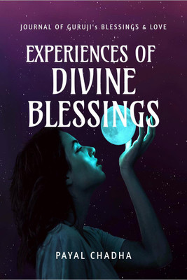 Experiences of Divine Blessings(English, Paperback, Payal Chadha)
