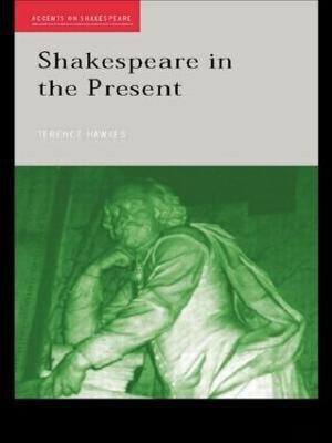 Shakespeare in the Present(English, Paperback, Hawkes Terence)