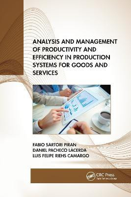 Analysis and Management of Productivity and Efficiency in Production Systems for Goods and Services(English, Paperback, Piran Fabio Sartori)