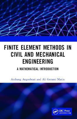 Finite Element Methods in Civil and Mechanical Engineering(English, Paperback, Angoshtari Arzhang)