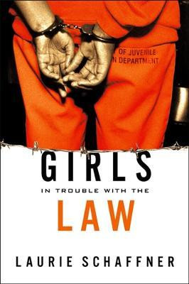 Girls in Trouble with the Law(English, Paperback, Schaffner Laurie)