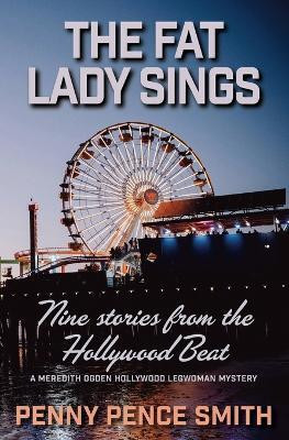 The Fat Lady Sings-Nine Stories from the Hollywood Beat(English, Paperback, Smith Penny Pence)