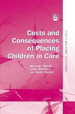 Costs and Consequences of Placing Children in Care(English, Hardcover, Soper Jean)