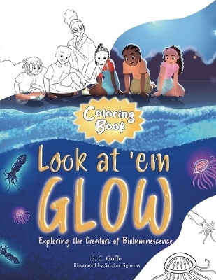Look at 'em Glow(English, Paperback, Goffe S C)