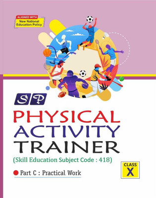 SP Practical Physical Activity Trainer Class 10(Paperback, BOARD OF EXPERIENCED AUTHORS)