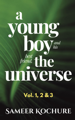 A Young Boy And His Best Friend, The Universe. [Omnibus Vol. 1-3]  - Feel-good, inspiring, comfort-read short stories for grownups.(Paperback, Sameer Kochure)