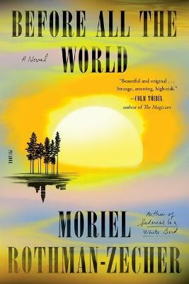 Before All the World(English, Paperback, Rothman-Zecher Moriel)