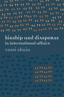 Kinship and Diasporas in International Affairs(English, Hardcover, Shain Yossi)