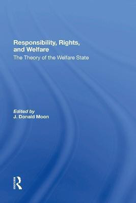 Responsibility, Rights, And Welfare(English, Hardcover, Moon J. Donald)