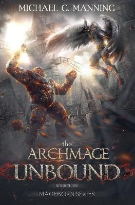 The Archmage Unbound(English, Paperback, Manning Michael G)