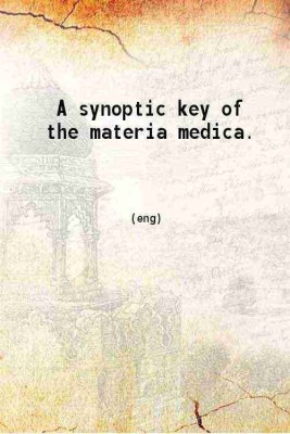 A synoptic key of the materia medica 1915 [Hardcover](Hardcover, Cyrus Maxwell Boger)