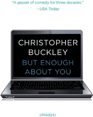 But Enough about You(English, Paperback, Buckley Christopher)