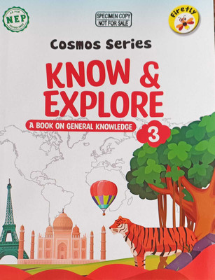 COSMOS SERIES KNOW & EXPLORE A BOOK ON GENERAL KNOWLEDGE 3(MUMBAI-400 013, FIREFLY BOOKS)