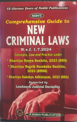 2024 Comprehensive Guide to New CRIMINAL LAWS (w.e.f 1st July 2024), Explaining the Concepts, Law and Practice under * BNS * BNSS * BSA(Paperback, Nabhi Publications)