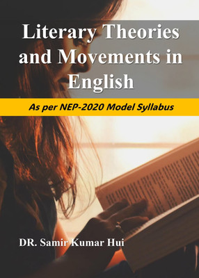 Literary Theories and Movements in English  - ( AS PER NEP-2020 MODEL SYLLABUS ) B5 Size(Paperback, Dr. Samir Kumar Hui)
