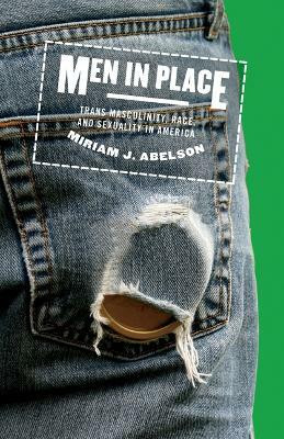 Men in Place(English, Paperback, Abelson Miriam J.)