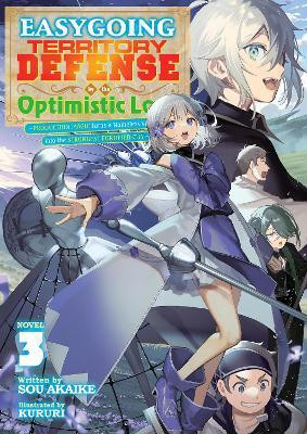 Easygoing Territory Defense by the Optimistic Lord: Production Magic Turns a Nameless Village into the Strongest Fortified City (Light Novel) Vol. 3(English, Paperback, Akaike Sou)