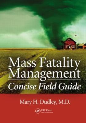 Mass Fatality Management Concise Field Guide(English, Paperback, Dudley Mary H.)
