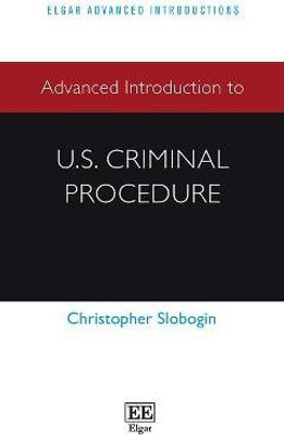 Advanced Introduction to U.S. Criminal Procedure(English, Hardcover, Slobogin Christopher)