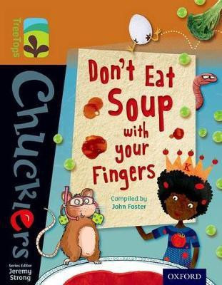 Oxford Reading Tree TreeTops Chucklers: Level 8: Don't Eat Soup with your Fingers(English, Paperback, Foster John)