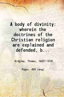 A body of divinity Wherein the doctrines of the Christian religion are explained and defended, being the substance of several lectures on the Assembly's larger catechism Volume 2 1815 [Har [Hardcover](Hardcover, Thomas Ridgley)