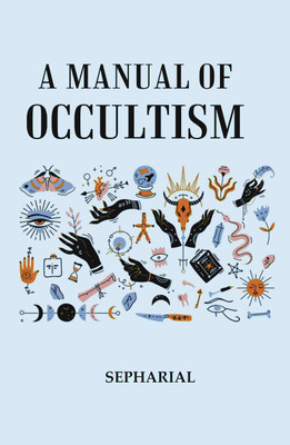 A Manual of Occultism(Paperback, Sepharial)