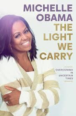 The Light We Carry : Overcoming In Uncertain Times(Paperback, Michelle Obama)