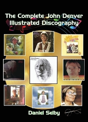 The Complete John Denver Illustrated Discography(English, Hardcover, Selby Daniel)