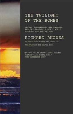 Twilight of the Bombs(English, Paperback, Rhodes Richard)