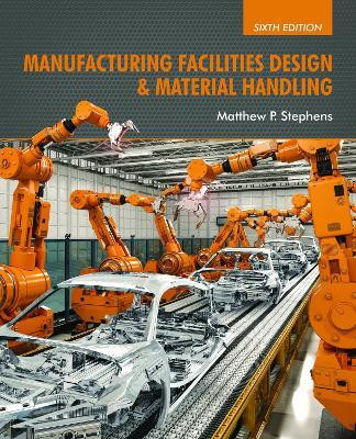 Manufacturing Facilities Design & Material Handling(English, Hardcover, Stephens Matthew P.)