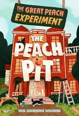 The Great Peach Experiment 2: The Peach Pit(English, Paperback, Downing Erin Soderberg)