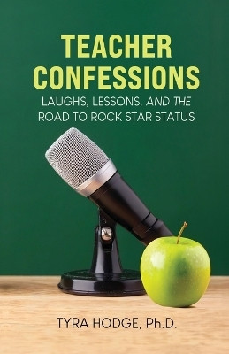 Teacher Confessions(English, Paperback, Hodge Tyra)