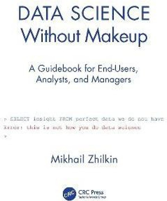 Data Science Without Makeup(English, Paperback, Zhilkin Mikhail)