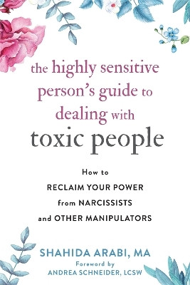 The Highly Sensitive Person's Guide to Dealing with Toxic People(English, Paperback, Arabi Shahida)