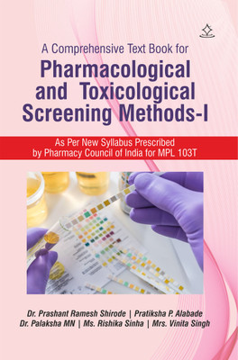 A Comprehensive Text Book for Pharmacological and Toxicological Screening Methods-I - As Per New Syllabus Prescribed by Pharmacy Council of India for MPL 103T(Paperback, Dr. Prashant Ramesh Shirode, Pratiksha P.Alabade, Dr. Palaksha MN, Ms. Rishika Sinha, Mrs. Vinita Singh)