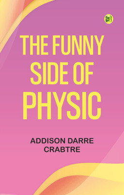 The Funny Side of Physic(Paperback, Addison Darre Crabtre)