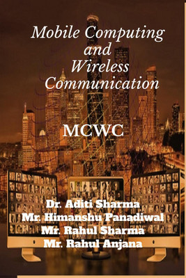 Mobile Computing and Wireless Communication  - MCWC(English, Paperback, Dr. Aditi Sharma)