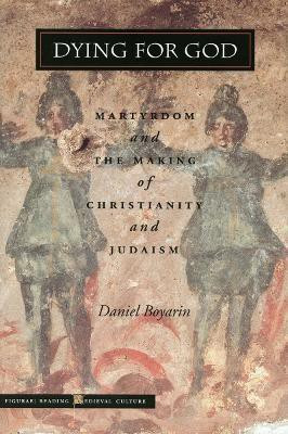 Dying for God(English, Paperback, Boyarin Daniel)