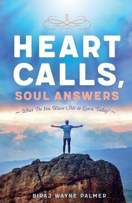 Heart Calls, Soul Answers(English, Paperback, Palmer Biraj)