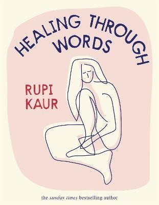 Healing Through Words(English, Hardcover, Kaur Rupi)