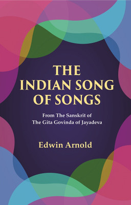 The Indian Song of Songs: From The Sanskrit of The Gita Govinda of Jayadeva(Paperback, Edwin Arnold)
