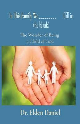 In This Family We _________ (fill in the blank)(English, Paperback, Daniel Elden)