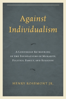 Against Individualism(English, Hardcover, Rosemont Jr. Henry)