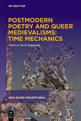 Postmodern Poetry and Queer Medievalisms: Time Mechanics(English, Paperback, unknown)