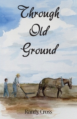 Through Old Ground(English, Paperback, Cross Randy)