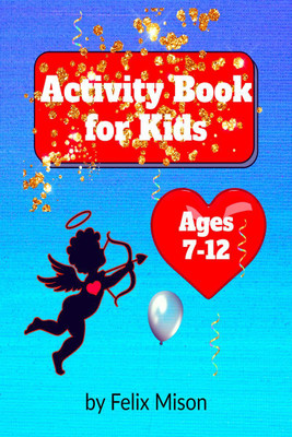 Activity Book for Kids Ages 7-12(English, Paperback, Felix Mison)