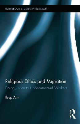 Religious Ethics and Migration(English, Hardcover, Ahn Ilsup)